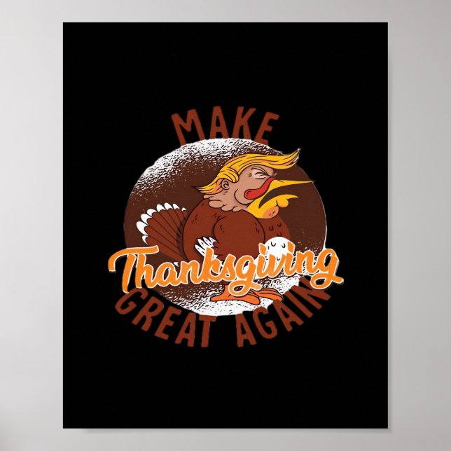 Make Thanksgiving Great Again Funny Turkey Trumpki Poster (Front)