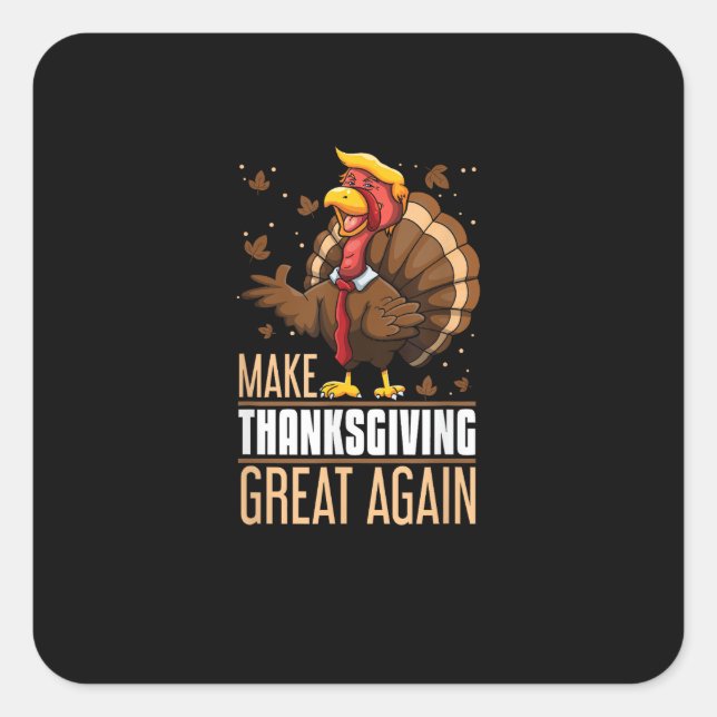 Make Thanksgiving Great Again Funny Turkey Trumpki Square Sticker (Front)