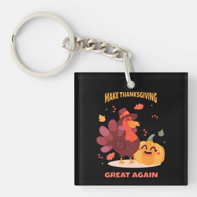 Make Thanksgiving Great Again Key Ring (Front)