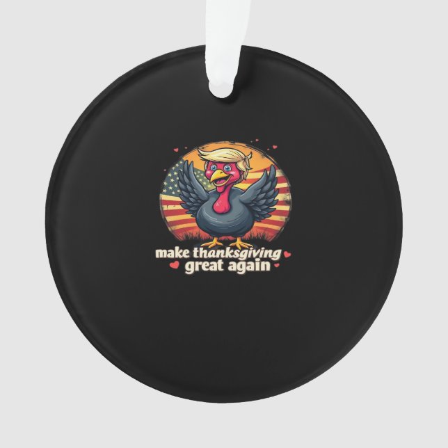 Make Thanksgiving Great Again Thanksgiving Classic Ornament (Front)