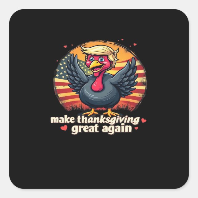 Make Thanksgiving Great Again Thanksgiving Classic Square Sticker (Front)