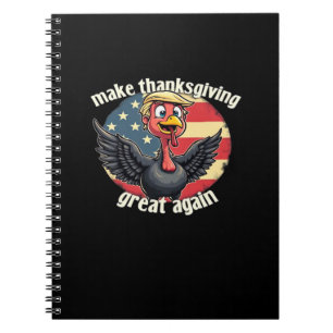 Make Thanksgiving Great Again Thanksgiving Notebook