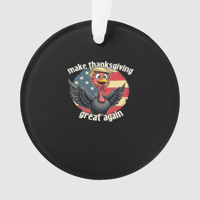 Make Thanksgiving Great Again Thanksgiving  Ornament (Front)