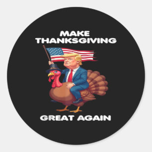 Make Thanksgiving Great Again - Trump Riding A Tur Classic Round Sticker