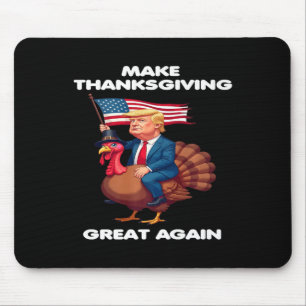 Make Thanksgiving Great Again - Trump Riding A Tur Mouse Pad