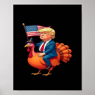 Make Thanksgiving Great Again - Trump Riding A Tur Poster