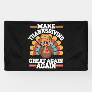 Make Thanksgiving Great Again Trump Turkey 2024 Banner