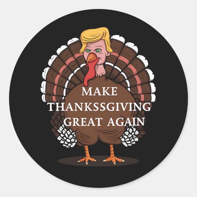 Make Thanksgiving Great Again Trump Turkey 2024  Classic Round Sticker (Front)