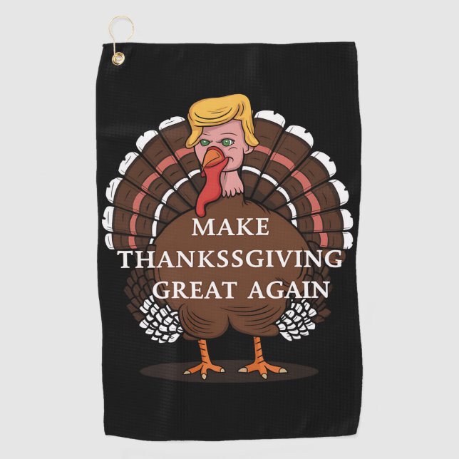 Make Thanksgiving Great Again Trump Turkey 2024  Golf Towel (Front)