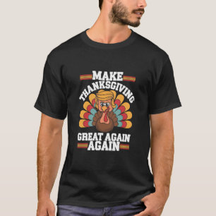 Make Thanksgiving Great Again Trump Turkey 2024 T-Shirt
