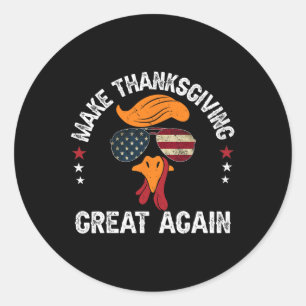 Make Thanksgiving Great Again Trump Turkey Face Th Classic Round Sticker