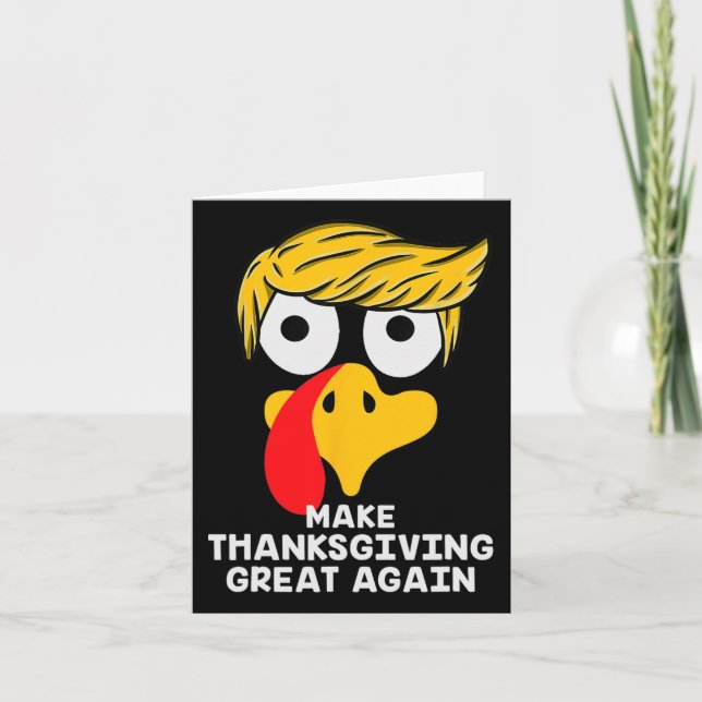 Make Thanksgiving Great Again Trump Turkey Funny 2 Card (Front)