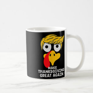 Make Thanksgiving Great Again Trump Turkey Funny 2 Coffee Mug