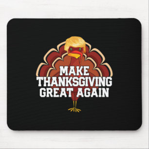 Make Thanksgiving Great Again Trump Turkey Funny 2 Mouse Pad