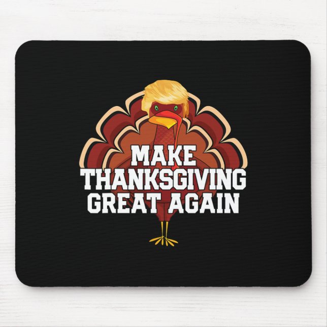 Make Thanksgiving Great Again Trump Turkey Funny 2 Mouse Pad (Front)