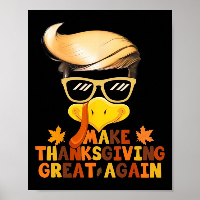 Make Thanksgiving Great Again Trump Turkey Funny 2 Poster (Front)