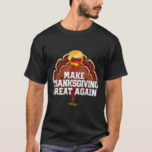 Make Thanksgiving Great Again Trump Turkey Funny 2 T-Shirt