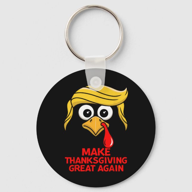 Make Thanksgiving Great Again Trump Turkey Funny  Key Ring (Front)