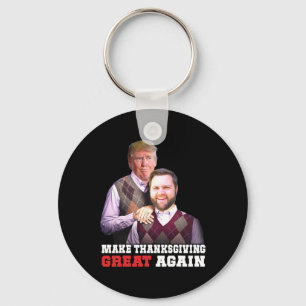 Make Thanksgiving Great Again Trump Vance Brothers Key Ring