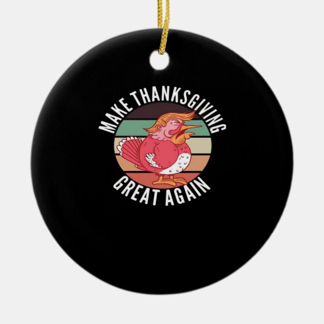 Make Thanksgiving Great Again Trumpkin – Political Ceramic Ornament (Front)