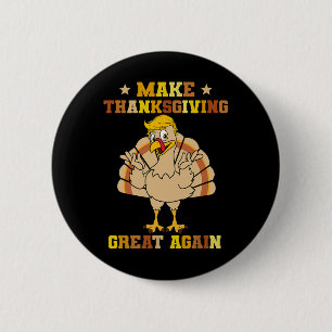 Make Thanksgivings Great Again Trump Turkey 2024 6 Cm Round Badge