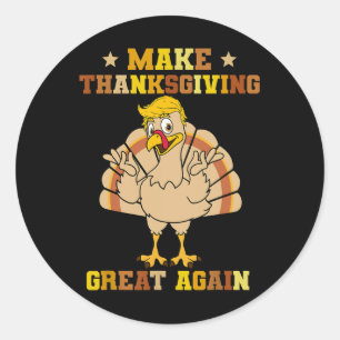 Make Thanksgivings Great Again Trump Turkey 2024 Classic Round Sticker