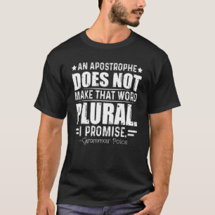 Make That Plural Grammar Police English Teacher T-Shirt