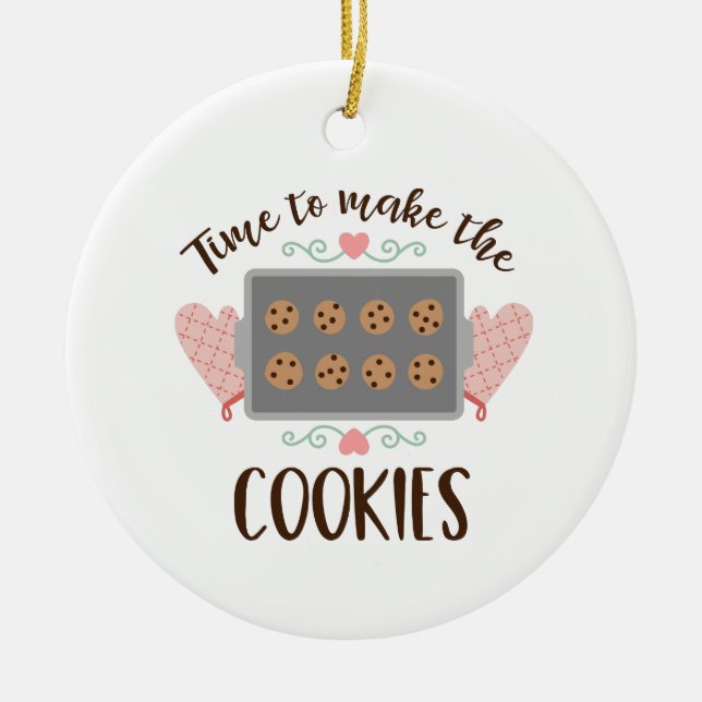 Make The Cookies Ceramic Ornament (Front)