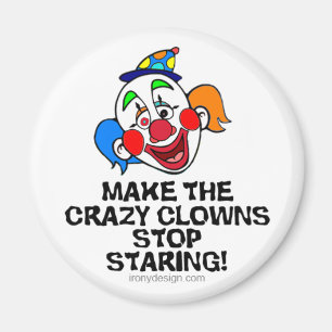 Make the Crazy Clowns Magnet