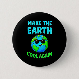 Make The Earth Cool Again Eco-friendly Enthusiasts 6 Cm Round Badge