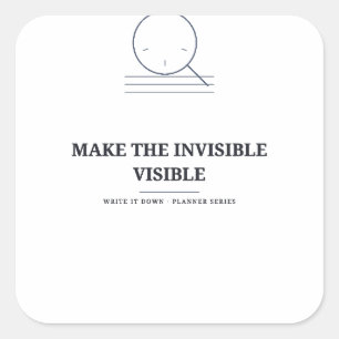 Make the Invisible Visible — Planner Sticker