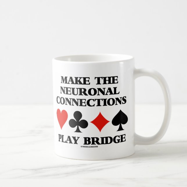 Make The Neuronal Connections Play Bridge Coffee Mug (Right)