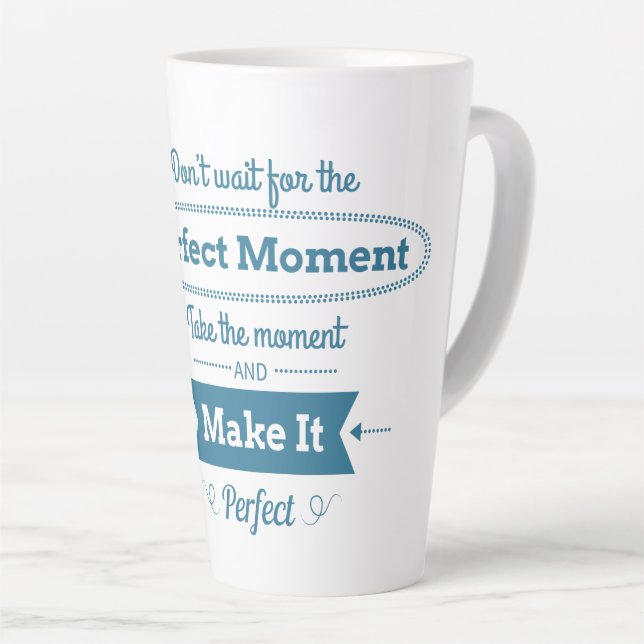 Make The Perfect Moment Latte Mug (Right Angle)