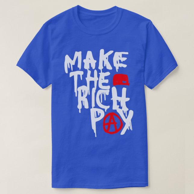 Make The Rich Pay 1 T-Shirt (Design Front)