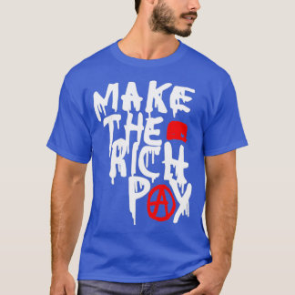 Make The Rich Pay 1 T-Shirt