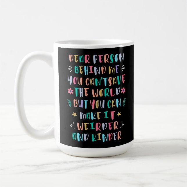 Make the world weirder and kinder coffee mug (Left)