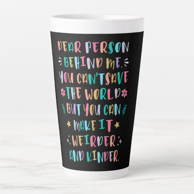 Make the world weirder and kinder latte mug (Front)