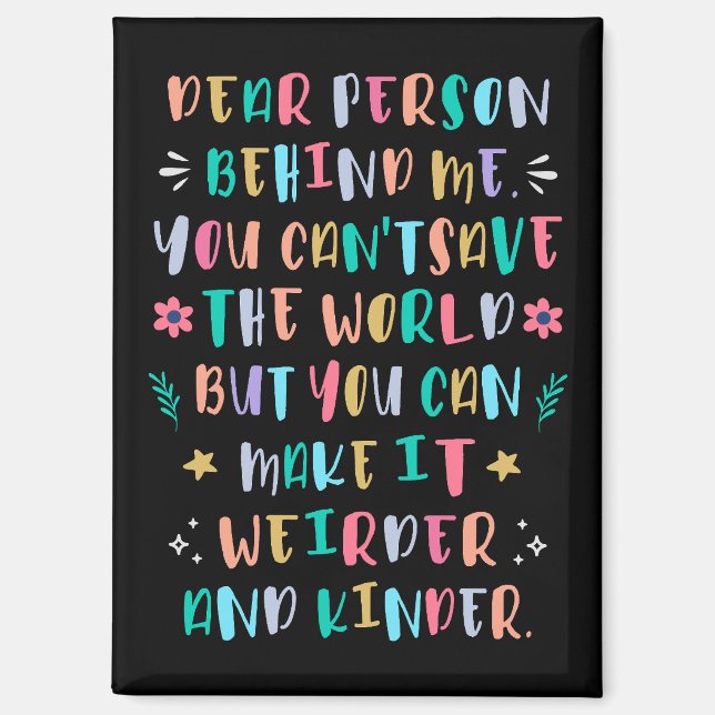 Make the world weirder and kinder magnet (Front)