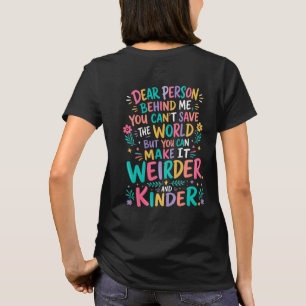 Make the world weirder and kinder T-Shirt