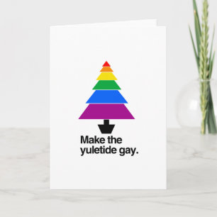 MAKE THE YULETIDE GAY -.png Holiday Card