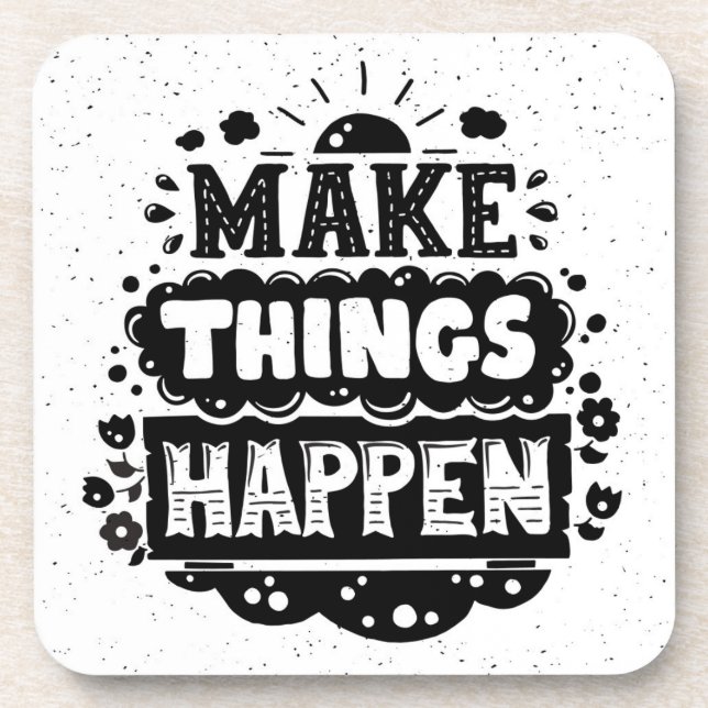 Make Things Happen Coaster (Front)