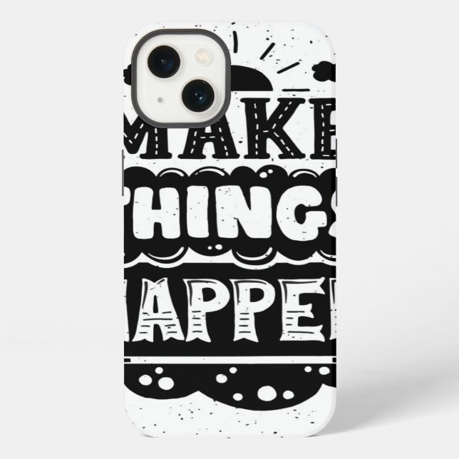 Make Things Happen iPhone Case (Back)