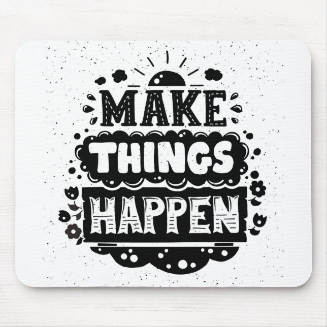 Make Things Happen Mouse Pad (Front)