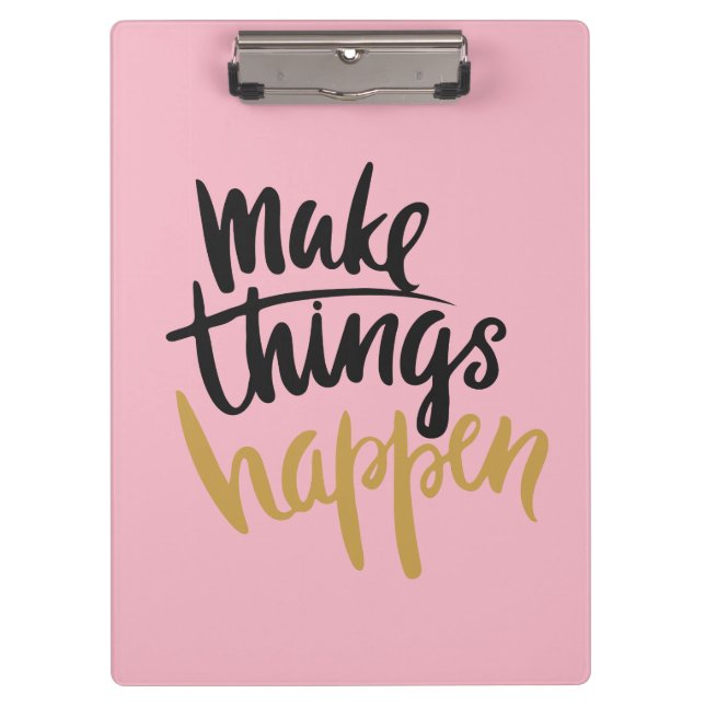Make Things Happen Quote Clipboard (Front)