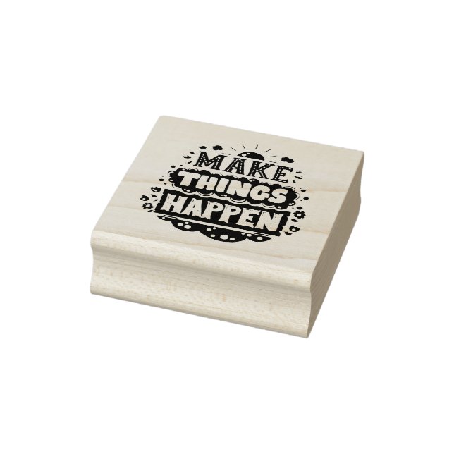 Make Things Happen Rubber Stamp (Stamp)