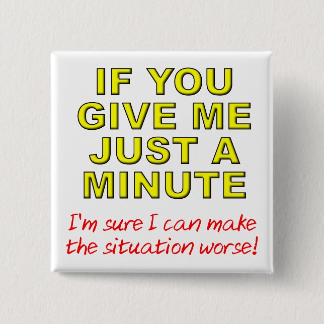 Make Things Worse Funny Button Badge Pin (Front)