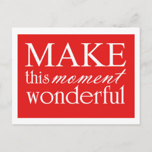 Make This Moment Wonderful - motivational postcard