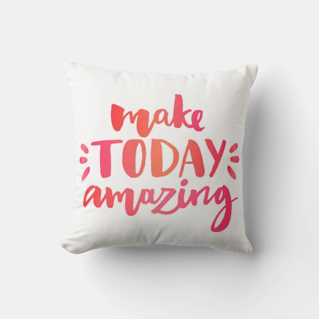 Make Today Amazing 2 Cushion (Front)