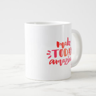 Make Today Amazing 2 Large Coffee Mug
