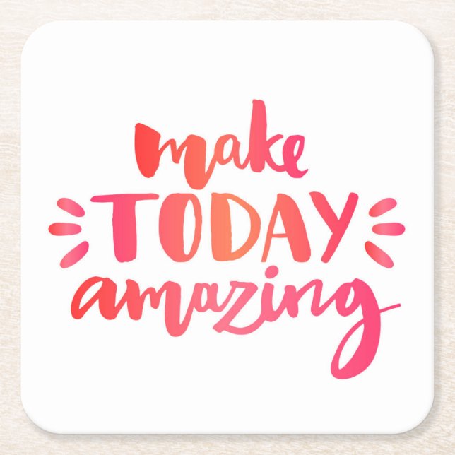 Make Today Amazing 2 Square Paper Coaster (Front)